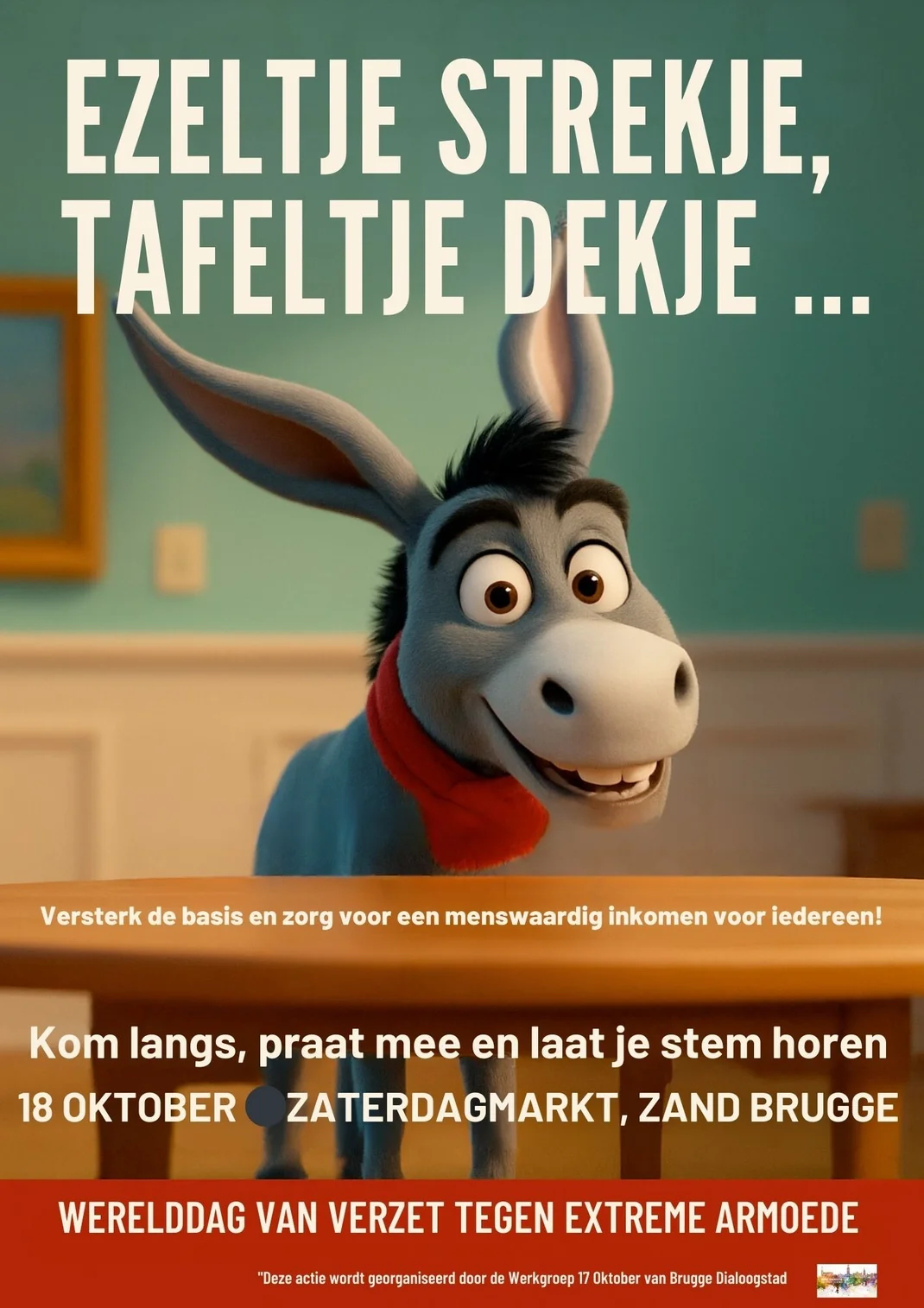 affiche met cartoon-ezeltje en de tekst 'ezeltje strek je, tafeltje dek je...' die oproept om te praten over een basisinkomen op de zaterdagmarkt in Brugge